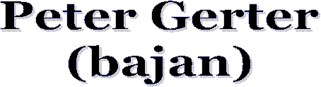 Peter Gerter
(bajan)